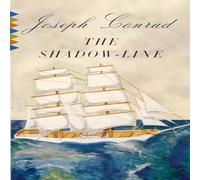Joseph Conrad The Shadow-Line: A Confession Paperback Book Joseph Conrad Multicolor
