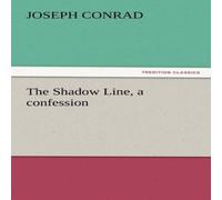 Joseph Conrad The Shadow Line, a Confession Paperback Book Joseph Conrad Multicolor