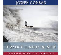 Joseph Conrad Twixt Land & Sea (Esprios Classics): Tales Paperback Book Joseph Conrad Multicolor