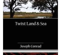 Joseph Conrad Twixt Land & Sea Paperback Book Joseph Conrad Multicolor