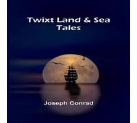 Joseph Conrad Twixt Land & Sea: Tales Paperback Book Joseph Conrad Multicolor