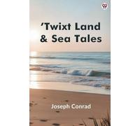 Joseph Conrad Twixt Land & Sea Tales Paperback Book Joseph Conrad Multicolor