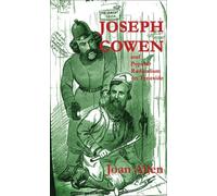 Joseph Cowen and Popular Radicalism on Tyneside, 1829-1900