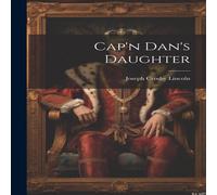 Joseph Crosby Lincoln Cap'n Dan's Daughter Book - Paperback Joseph Crosby Lincoln Multicolor