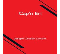 Joseph Crosby Lincoln Cap'n Eri Paperback Book Joseph Crosby Lincoln Multicolor