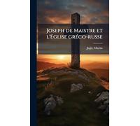 Joseph de Maistre et l'Eglise grÃ(c)co-russe