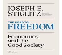 Joseph E. Stiglitz Road to Freedom Hardback Book Joseph E. Stiglitz Multicolor