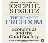 Joseph E. Stiglitz The Road to Freedom : Economics & the Good Society Paperback Book Joseph E. Stiglitz Multicolor