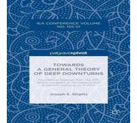 Joseph E. Stiglitz Towards a General Theory of Deep Downturns: Presidential Address Joseph E. Stiglitz Multicolor