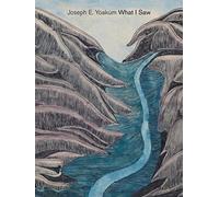 Joseph E. Yoakum : What I Saw