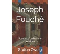 Joseph Fouché: Portrait d'un homme politique