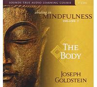Joseph Goldstein - Abiding In Mindfulness: Volume 1: The Body