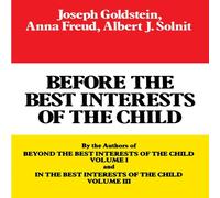 Joseph Goldstein Before the Best Interests of the Child Paperback Book Joseph Goldstein Multicolor