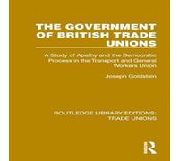 Joseph Goldstein The Government of British Trade Unions: A Study of Apathy & the Joseph Goldstein Multicolor