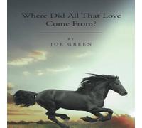 Joseph Green Where Did All That Love Come From? Paperback Book Joseph Green Multicolor