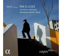 Kammerorchester Basel; Giovanni Antonini - Haydn 2032, Vol.17: Per il Luigi