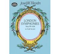 Joseph Haydn London Symphonies: In Full Score Nos 99-104 (Dover Music Scores) by Joseph Haydn (1-Jan-2009) Paperback