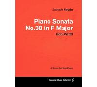 Joseph Haydn - Piano Sonata No.38 in F Major - Hob.XVI: 23 - A Score for Solo Piano