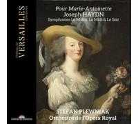 Stefan Plewniak – Pour Marie-Antoinette - Haydn: Symphonies Le Matin, Le Midi & Le Soir
