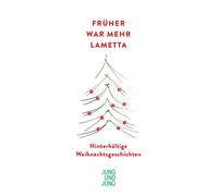 Joseph Herberge Früher war mehr Lametta: Hinterhältige Weihnachtsges (Paperback)