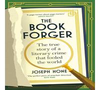 Joseph Hone The Book Forger : The true story of a literary crime that fooled Joseph Hone Multicolor