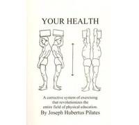 Joseph Hubertus Pilates Your Health (Paperback)