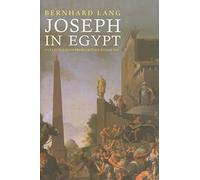 Joseph in Egypt: A Cultural Icon from Grotius to Goethe