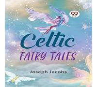 Joseph Jacobs Celtic Fairy Tales Paperback Book Joseph Jacobs Multicolor