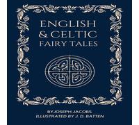 Joseph Jacobs English & Celtic Fairy Tales: Illustrated - Easy To Read Layout Joseph Jacobs Multicolor