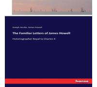 Joseph Jacobs The Familiar Letters of James Howell:Historiographer Royal to Joseph Jacobs Multicolor