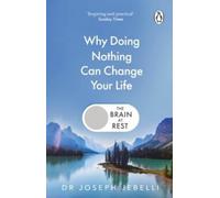 Joseph Jebelli The Brain at Rest : Why doing nothing can change your life Joseph Jebelli Multicolor
