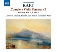 Kayaleh/Schneider - Joseph Joachim Raff: Complete Violin Sonatas, Vol. 2 - Sonatas Nos. 3, 4 and 5