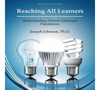 Joseph Johnson Reaching All Learners: Understanding Diverse Classroom Populations Joseph Johnson Multicolor