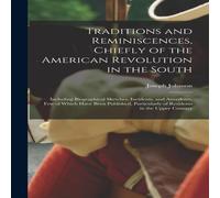 Joseph Johnson Traditions & Reminiscences, Chiefly of the American Revolution Joseph Johnson Multicolor