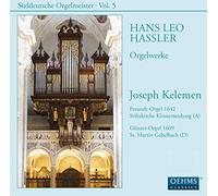 Joseph Kelemen - Hans Leo Hassler: Organ Works - South German Organ Masters, Vol. 5