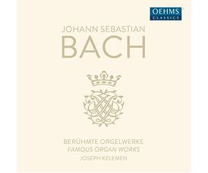 Joseph Kelemen - Johann Sebastian Bach: Famous Organ Works