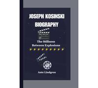 JOSEPH KOSINSKI BIOGRAPHY: The Stillness Between Explosions
