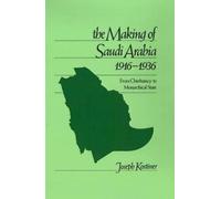 Joseph Kostiner The Making of Saudi Arabia 1916-1936 (Hardback)