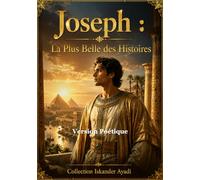 Joseph : La Plus Belle des Histoires (Version Poétique)