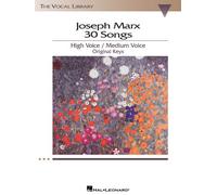 Joseph Marx 30 Songs: High Voice/Medium Voice Original Keys