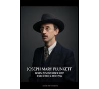 Joseph Mary Plunkett Easter 1916 Notebook: Lined Rebel Martyr Series Journal | Irish Heritage & History Memorial Gift (6x9 Ruled, 120 Pages)