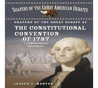Joseph Morton Shapers of the Great Debate at the Constitutional Convention of Joseph Morton Multicolor