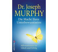 Joseph Murphy Die Macht Ihres Unterbewusstseins: Affirmationen für G (Paperback)