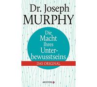 Joseph Murphy Die Macht Ihres Unterbewusstseins: Das Original (Hardback)
