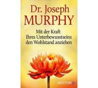 Joseph Murphy Isabel Mit der Kraft Ihres Unterbewusstseins den Wohl (Hardback)
