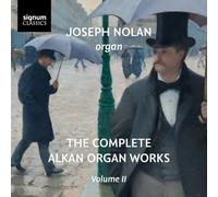 Joseph Nolan - The Complete Alkan Organ Works: Volume 2