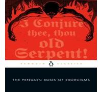 Joseph P. Laycock The Penguin Book of Exorcisms Paperback Joseph P. Laycock Multicolor