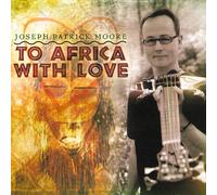 Joseph Patrick Moore - To Africa With Love