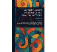 Joseph Pennell's Pictures of the Wonder of Work