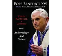 Joseph Ratzinger in Communio, Volume 2: Anthroplogy and Culture: 02 (Resourcement: Retrieval & Renewal in Catholic Thought)